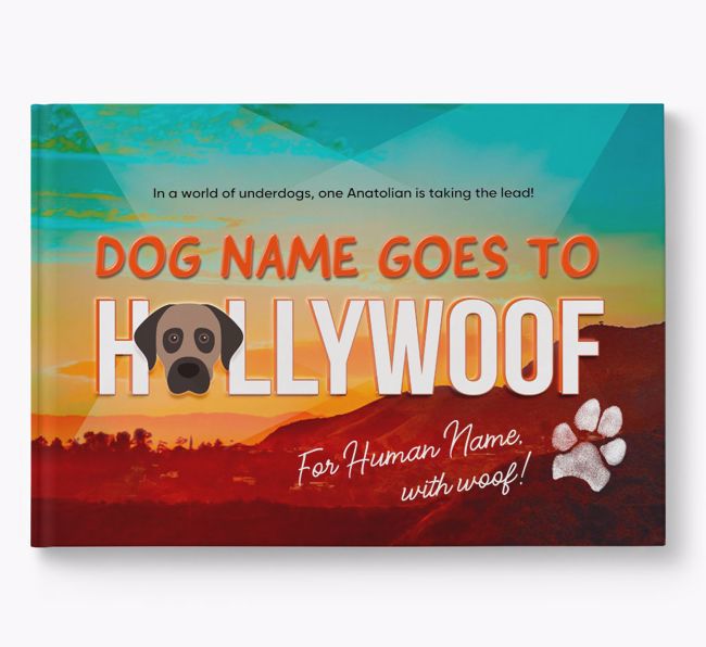 Personalised Book: Anatolian Shepherd Dog Goes to Hollywoof